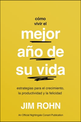 C&#243;mo Vivir El Mejor A&#241;o de Su Vida (How to Have Your Best Year Ever): Estrategias Para El Crecimiento, La Productividad Y La Felicidad