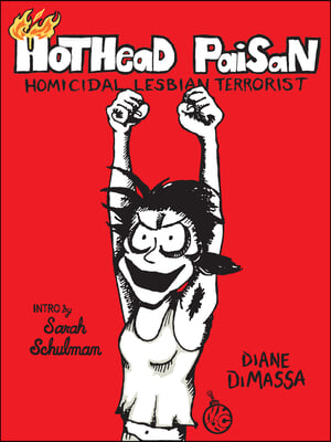 Hothead Paisan: Homicidal Lesbian Terrorist