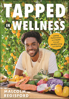 Tapped in Wellness: Peak Performance Through Plant-Based Living and Eating