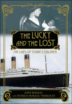 The Lucky and the Lost: The Lives of Titanic&#39;s Children