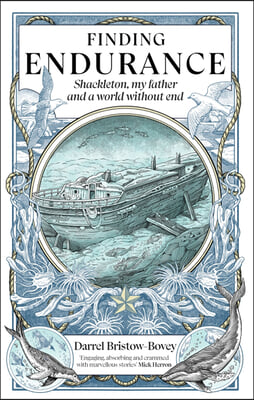 Finding Endurance: Shackleton, My Father and a World Without End