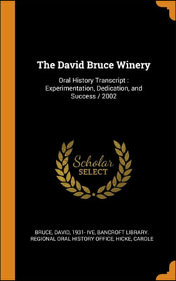 THE DAVID BRUCE WINERY: ORAL HISTORY TRA