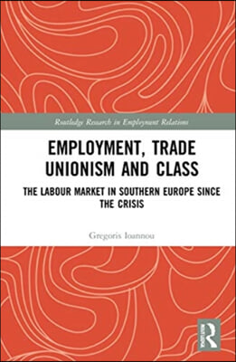 Employment, Trade Unionism, and Class