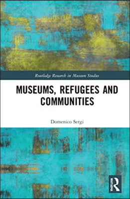 Museums, Refugees and Communities