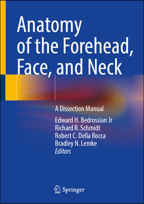 Anatomy of the Forehead, Face, and Neck: A Dissection Manual