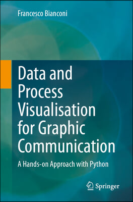 Data and Process Visualisation for Graphic Communication: A Hands-On Approach with Python