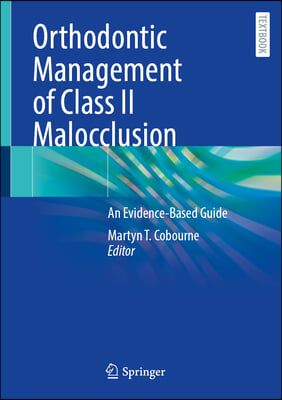 Orthodontic Management of Class II Malocclusion: An Evidence-Based Guide