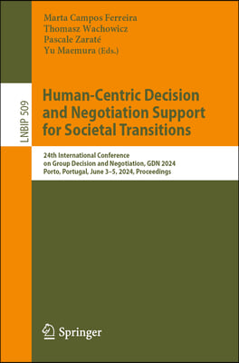 Human-Centric Decision and Negotiation Support for Societal Transitions: 24th International Conference on Group Decision and Negotiation, Gdn 2024, Po