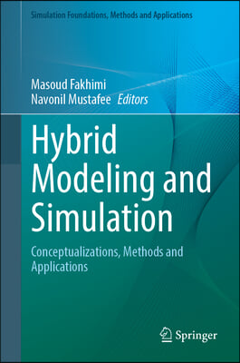 Hybrid Modeling and Simulation: Conceptualizations, Methods and Applications