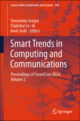 Smart Trends in Computing and Communications: Proceedings of Smartcom 2024, Volume 2