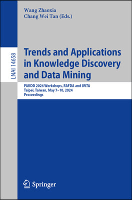 Trends and Applications in Knowledge Discovery and Data Mining: Pakdd 2024 Workshops, Rafda and Iwta, Taipei, Taiwan, May 7-10, 2024, Proceedings