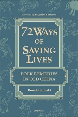 Seventy-Two Ways of Saving Lives: Folk Remedies in Old China