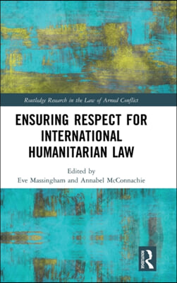 Ensuring Respect for International Humanitarian Law