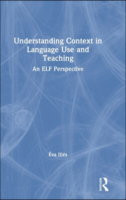 Understanding Context in Language Use and Teaching