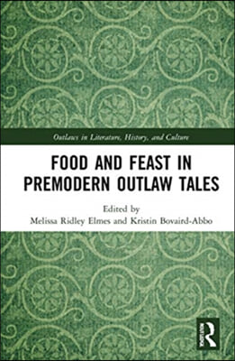 Food and Feast in Premodern Outlaw Tales