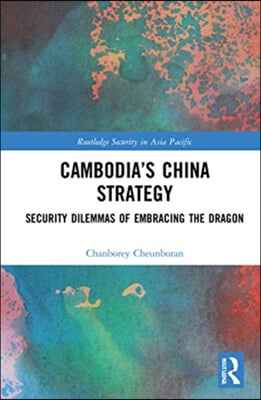 Cambodia’s China Strategy