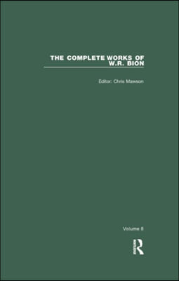 The Complete Works of W.R. Bion: Volume 8