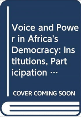 Voice and Power in Africa&#39;s Democracy