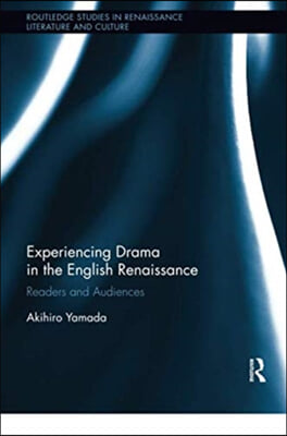 Experiencing Drama in the English Renaissance