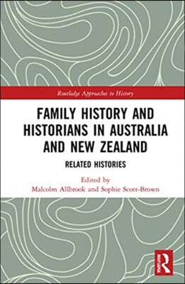 Family History and Historians in Australia and New Zealand