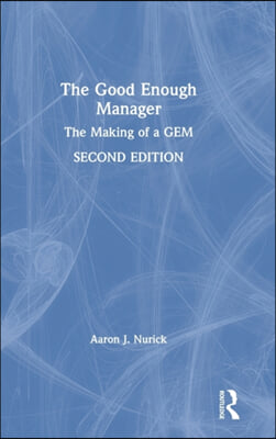 The Good Enough Manager: The Making of a GEM