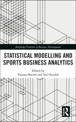 Statistical Modelling and Sports Business Analytics