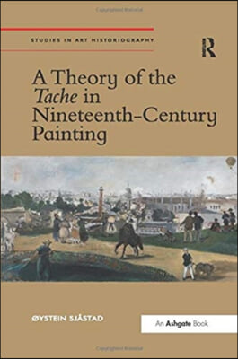 Theory of the Tache in Nineteenth-Century Painting