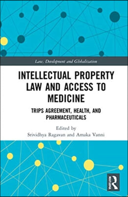 Intellectual Property Law and Access to Medicines