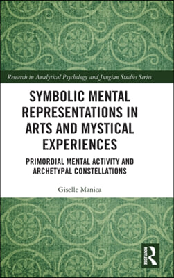 Symbolic Mental Representations in Arts and Mystical Experiences