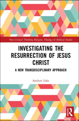 Investigating the Resurrection of Jesus Christ