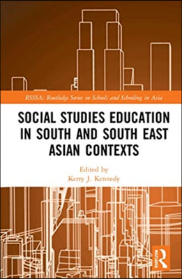 Social Studies Education in South and South East Asian Contexts