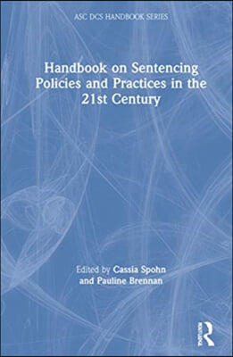 Handbook on Sentencing Policies and Practices in the 21st Century