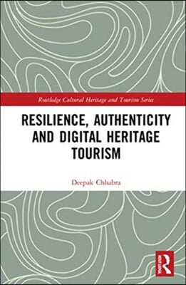 Resilience, Authenticity and Digital Heritage Tourism