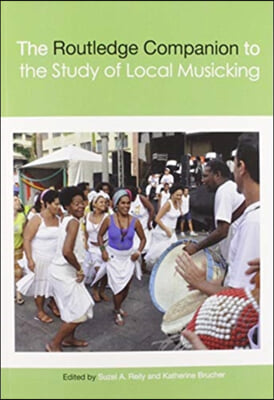 Routledge Companion to the Study of Local Musicking