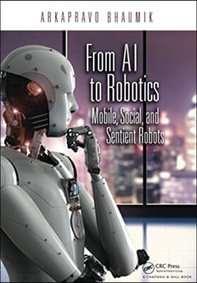 From AI to Robotics: Mobile, Social, and Sentient Robots