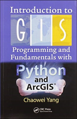 Introduction to GIS Programming and Fundamentals with Python and ArcGIS®