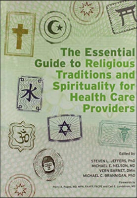 The Essential Guide to Religious Traditions and Spirituality for Health Care Providers