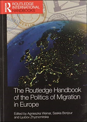 Routledge Handbook of the Politics of Migration in Europe