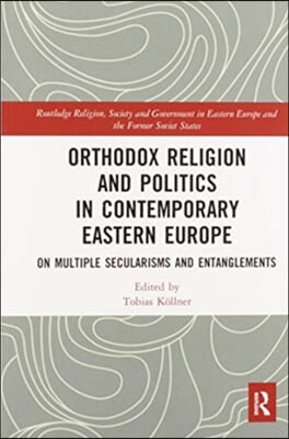 Orthodox Religion and Politics in Contemporary Eastern Europe