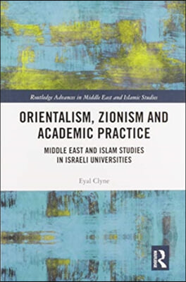 Orientalism, Zionism and Academic Practice