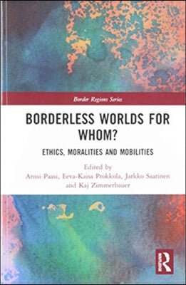 Borderless Worlds for Whom?