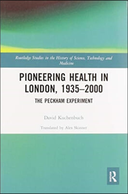 Pioneering Health in London, 1935-2000