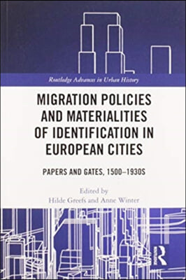 Migration Policies and Materialities of Identification in European Cities