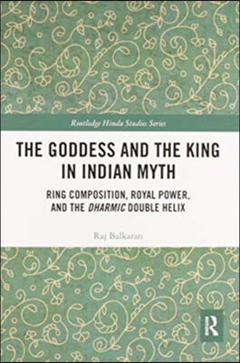 Goddess and the King in Indian Myth