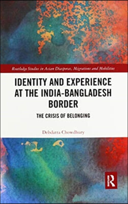 Identity and Experience at the India-Bangladesh Border