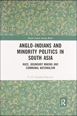 Anglo-Indians and Minority Politics in South Asia