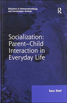 Socialization: Parent-Child Interaction in Everyday Life