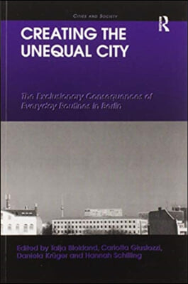 Creating the Unequal City