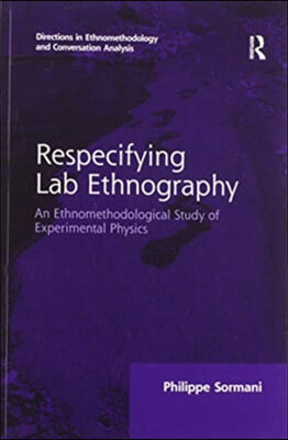 Respecifying Lab Ethnography