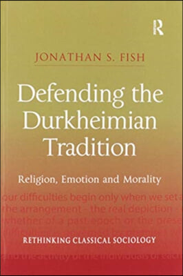 Defending the Durkheimian Tradition